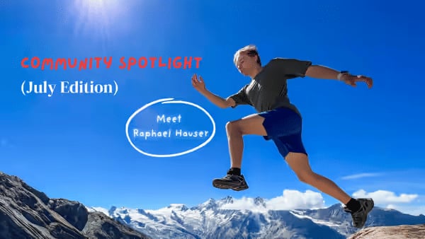 Cover image for "Community Member Spotlight: Meet Raphael Hauser - July 2025 Edition" by Laura Pezza